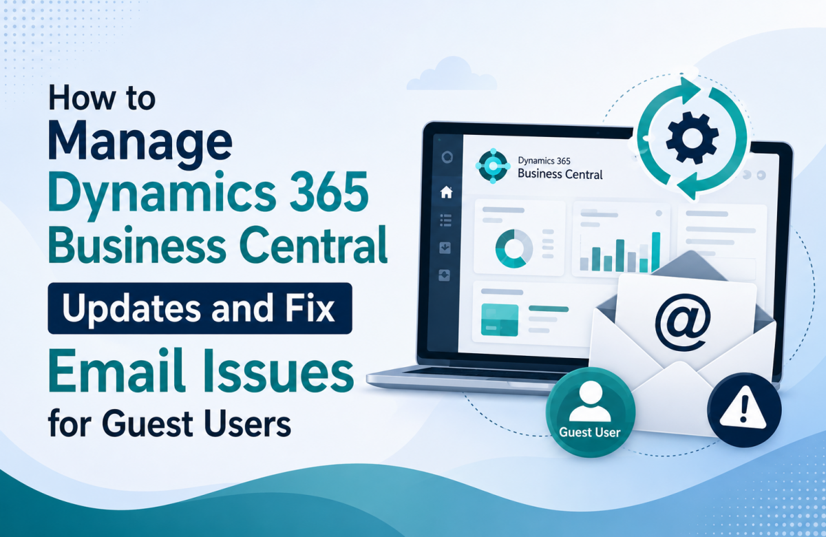 blog banner showing a Microsoft Dynamics 365 Business Central dashboard on a laptop with update and email icons, highlighting guest user email issue management.