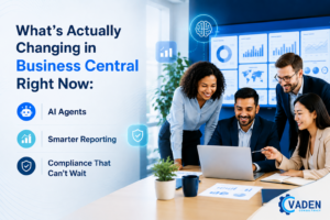 Microsoft Dynamics 365 Business Central updates featuring AI agents, smarter reporting, compliance management, and business intelligence dashboards with Vaden Consultancy.
